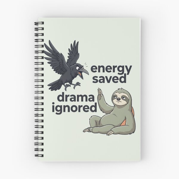 Item preview, Energy Saved Drama Ignored Sloth Crow designed and sold by hutofdesigns.