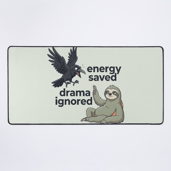 Item preview, Energy Saved Drama Ignored Sloth Crow designed and sold by hutofdesigns.