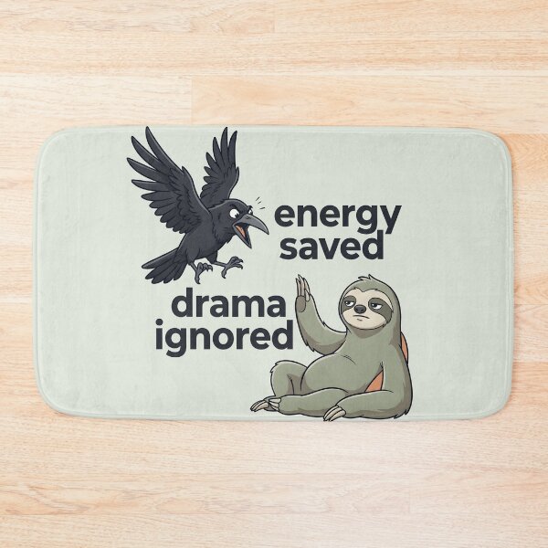 Item preview, Energy Saved Drama Ignored Sloth Crow designed and sold by hutofdesigns.