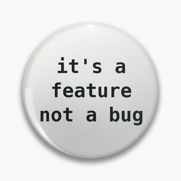 Item preview, It's A Feature Not A Bug Funny Tech Sticker designed and sold by byork215.