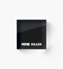 Payne Killer Acrylic Block