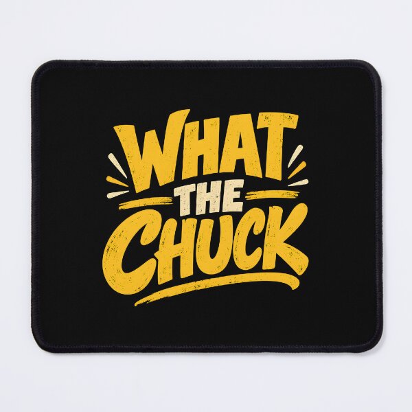 Item preview, What The Chuck designed and sold by fairmont-press.