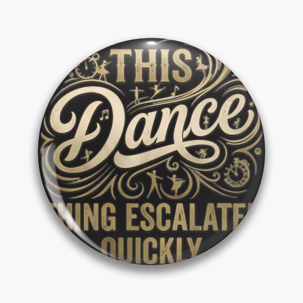 Item preview, This Dance Thing Escalated Quickly Funny Quote Design for Dance Lovers designed and sold by Slumpgodj.