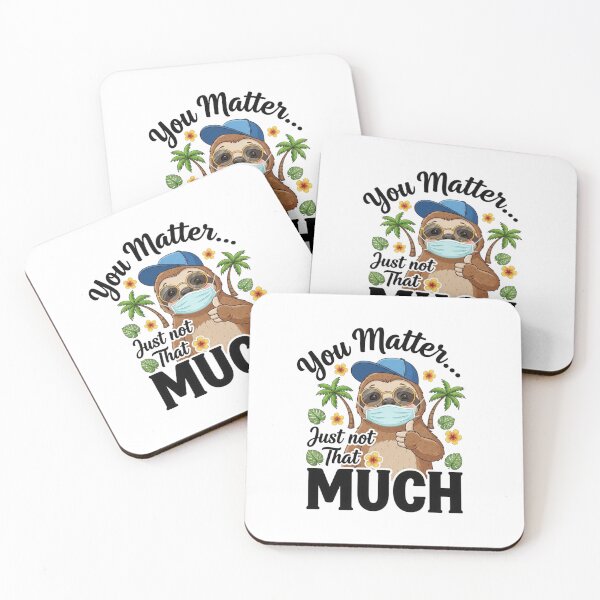 Item preview, You Matter Just Not That Much designed and sold by sazuii.
