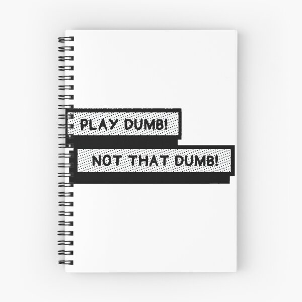 Item preview, Play dumb! designed and sold by Theuproarstore.