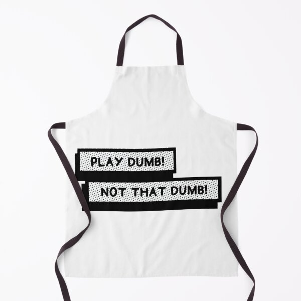 Item preview, Play dumb! designed and sold by Theuproarstore.