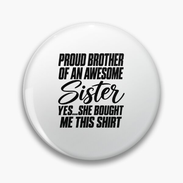Item preview, sister Pride Shirt Bold Sibling Support Quote Gift designed and sold by anapldv.