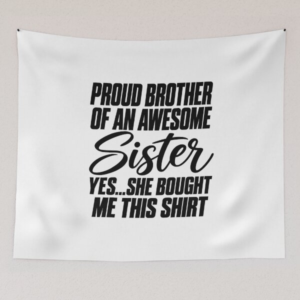 Item preview, sister Pride Shirt Bold Sibling Support Quote Gift designed and sold by anapldv.