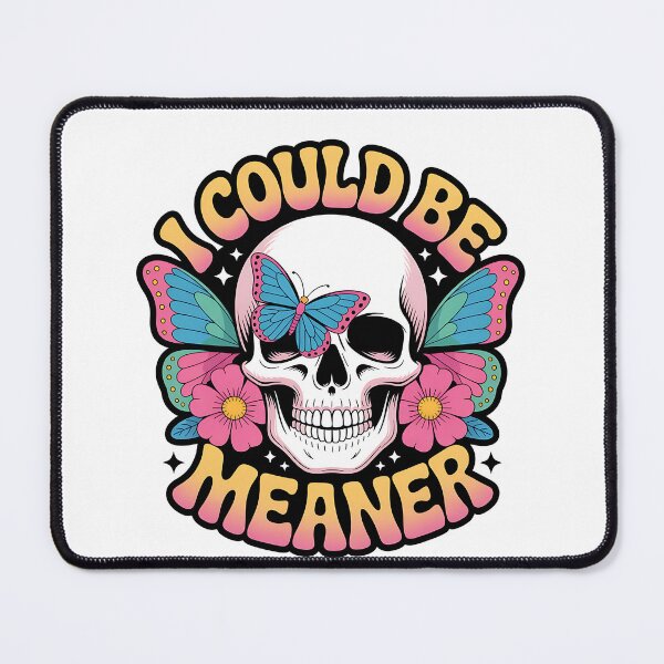 Item preview, I Could Be Meaner Skull designed and sold by sazuii.