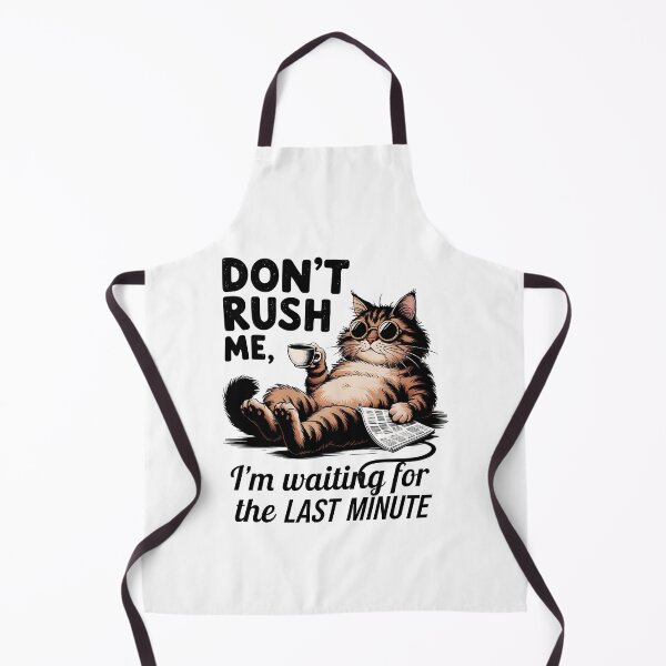 Item preview, Don't Rush Me Cat designed and sold by sazuii.