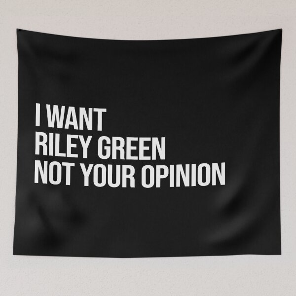 Item preview, I Want Riley Green Not Your Opinion designed and sold by 2000sbabyangel.