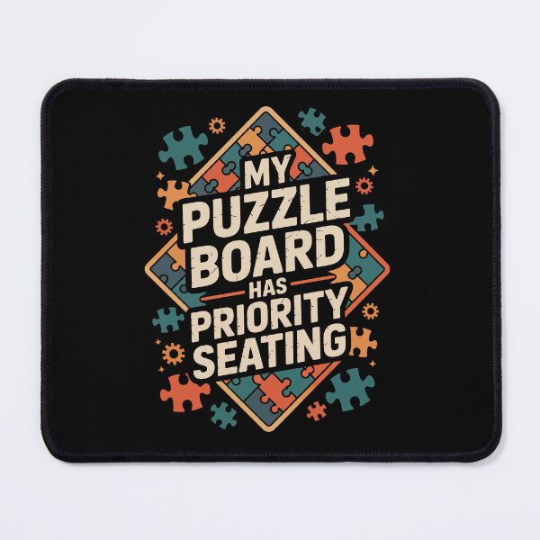 Item preview, My puzzle board has priority seating designed and sold by jkrphoto.