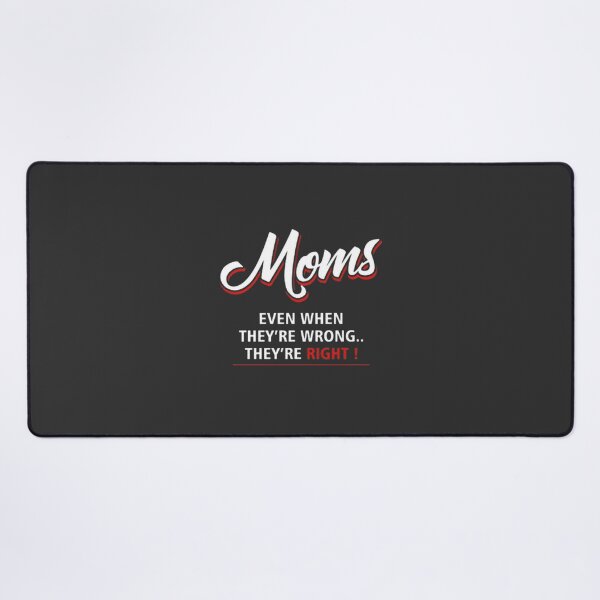 Item preview, Moms Are Always Right Funny Quote Design for Family and Mother's Day designed and sold by saeko-workshop.
