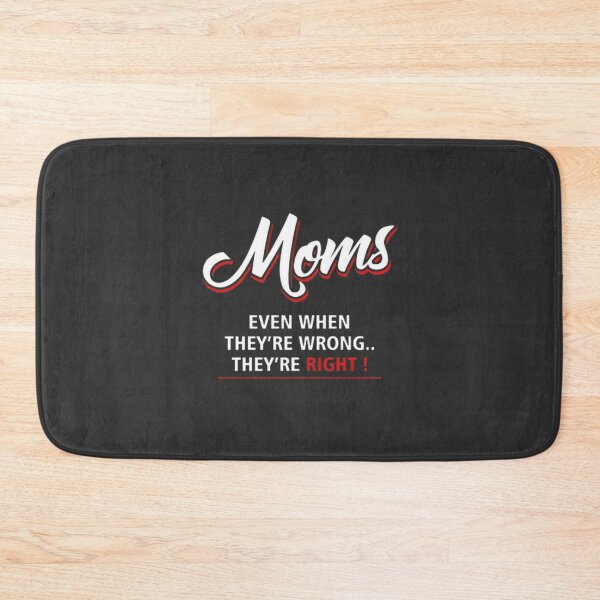 Item preview, Moms Are Always Right Funny Quote Design for Family and Mother's Day designed and sold by saeko-workshop.