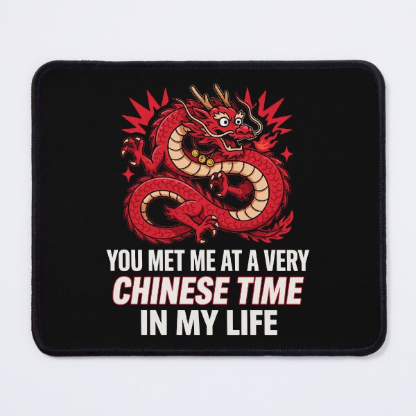 Item preview, You Met Me at a Very Chinese Time in My Life designed and sold by Millsoft.