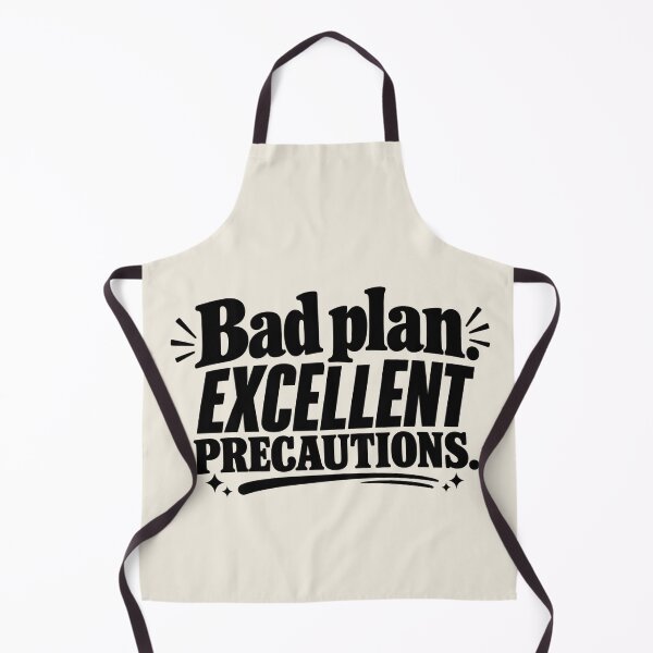 Item preview, Bad Plan Excellent Precautions Funny Sarcastic Quote designed and sold by MetaModel Editions.