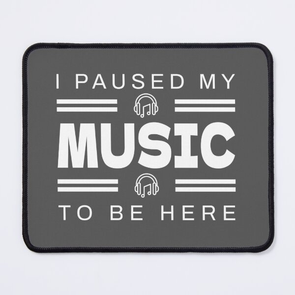 Item preview, I Paused My Playlist To Be Here | Music Lover Typography designed and sold by PulsePassion.
