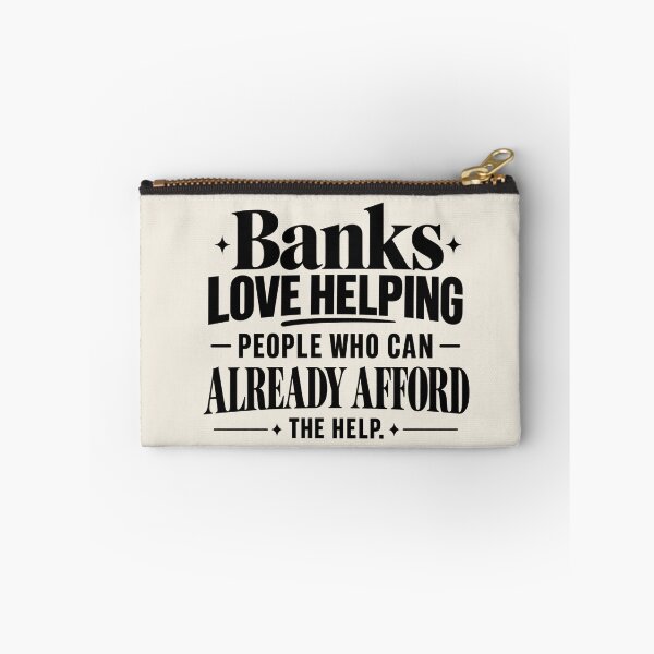 Item preview, Banks Love Helping People Who Can Already Afford the Help Funny Quote designed and sold by MetaModel Editions.