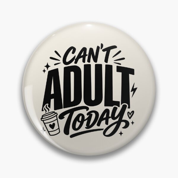 Item preview, Can’t Adult Today Funny Adulting Quote Design designed and sold by MetaModel Editions.