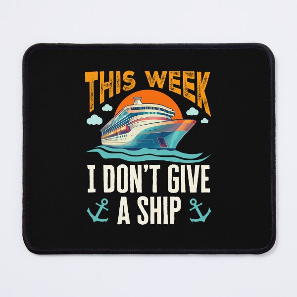 Item preview, Funny Cruise Vacation This Week I Don't Give a Ship designed and sold by jaygo.