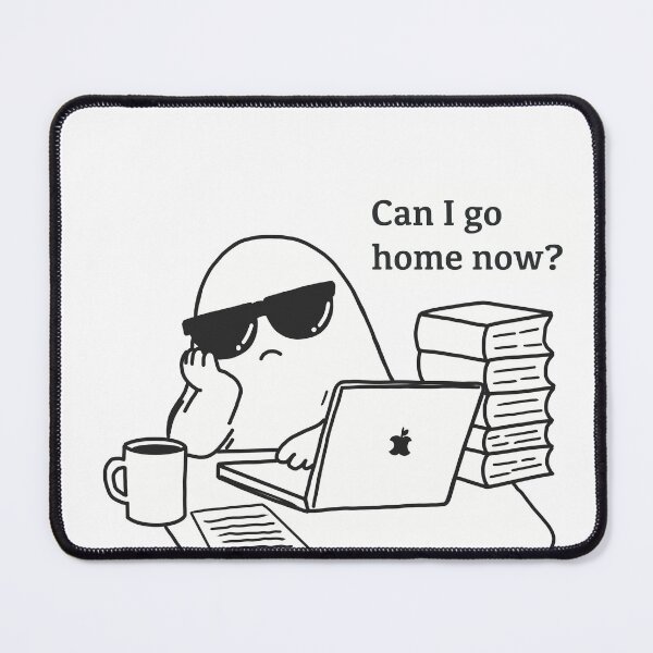 Item preview, Can I Go Home Now Funny Work Doodle designed and sold by WAKEUP95.