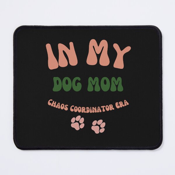 Item preview, In My Dog Mom Chaos Coordinator Era Gift designed and sold by mumchaosdesigns.