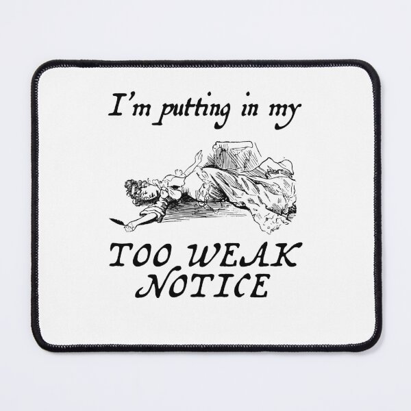 Item preview, I'm Putting In My Too Weak Notice Gym Humor designed and sold by OddPopARt.
