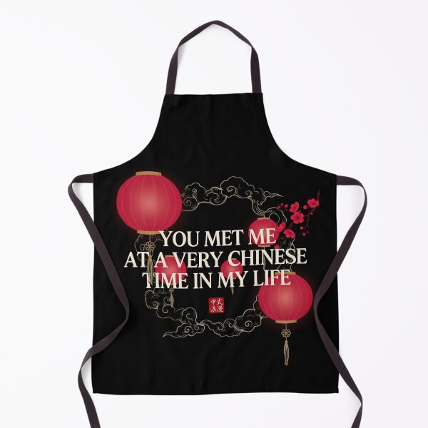 Item preview, You Met Me at a Very Chinese Time in My Life designed and sold by Millsoft.