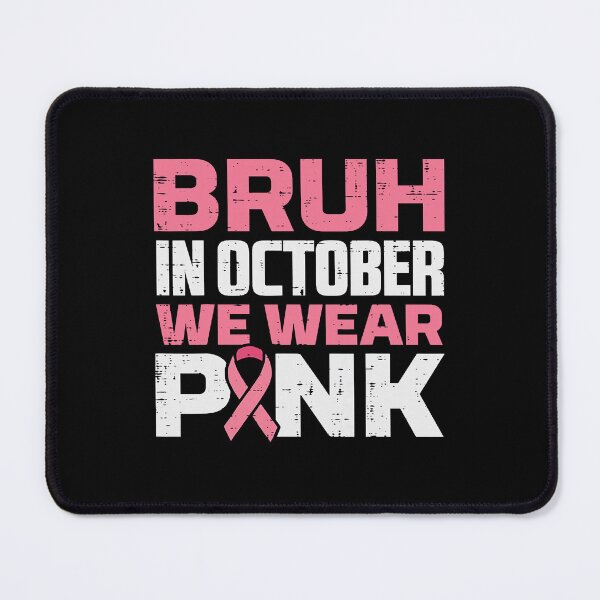 Item preview, Bruh In October We Wear Pink Cancer Awareness designed and sold by thefirstbroo.