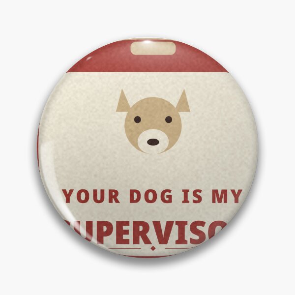 Item preview, Your Dog Is My Supervisor HVAC Tech Badge designed and sold by thestevebro.
