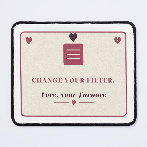 Item preview, Change Your Filter Love Your Furnace Reminder Badge designed and sold by thestevebro.