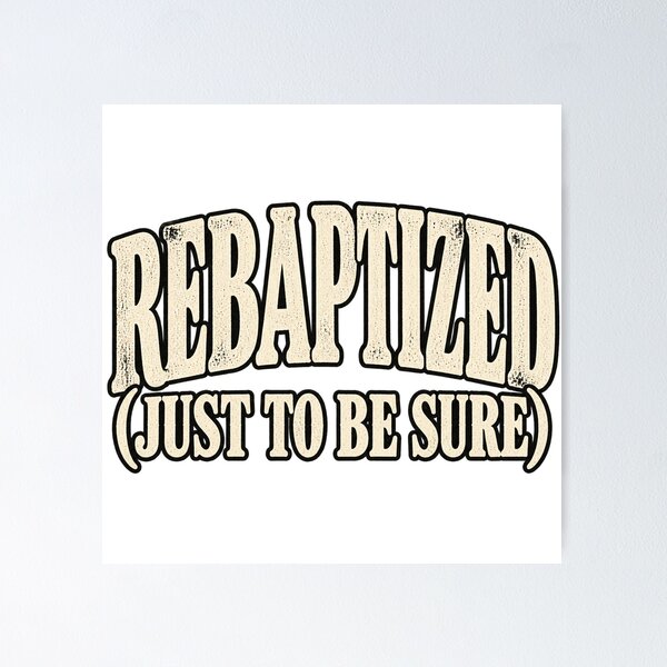 Item preview, Rebaptized Just To Be Sure Vintage Text Funny Church Shirt designed and sold by GloryandFame.