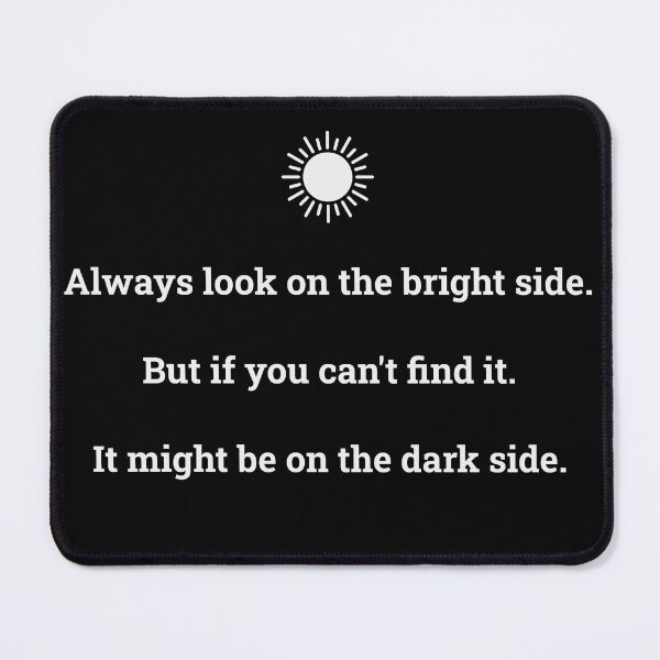 Item preview, Always look on the bright side... designed and sold by Winston Cat.