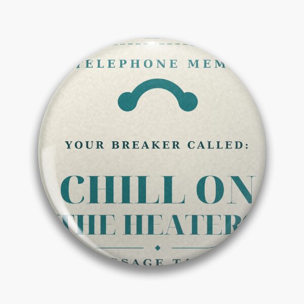 Item preview, Breaker Called Chill on the Heaters Electrician Badge designed and sold by thestevebro.