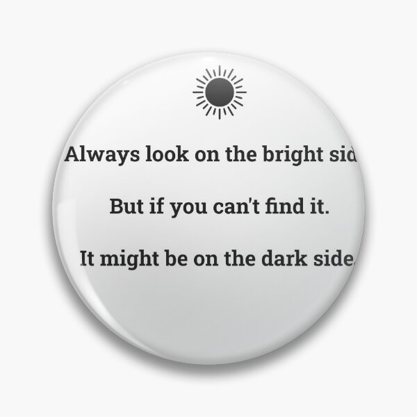 Item preview, Always look on the bright side... (Dark Print) designed and sold by Winston Cat.