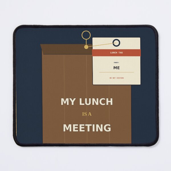 Item preview, My Lunch Is A Meeting designed and sold by PhoenixTShirtz.