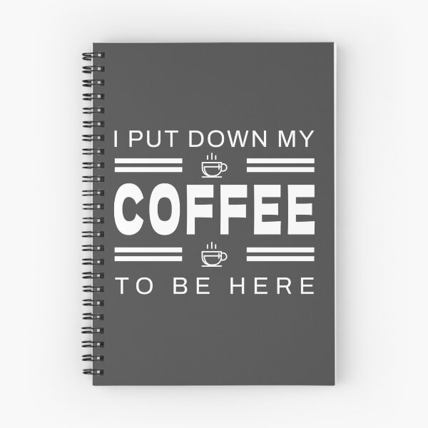Item preview, I Put Down My Coffee To Be Here | Caffeine Addict Humor designed and sold by PulsePassion.