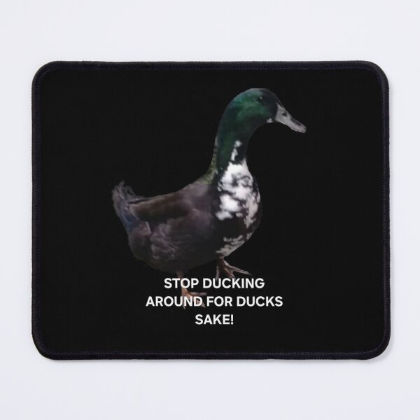 Item preview, STOP DUCKING AROUND FOR DUCKS SAKE! designed and sold by SnazzyWolfArt.