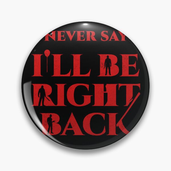 Item preview, Never Say I'll Be Right Back  designed and sold by sachpica.