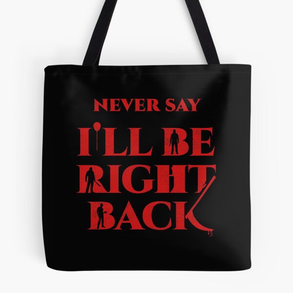 Item preview, Never Say I'll Be Right Back  designed and sold by sachpica.