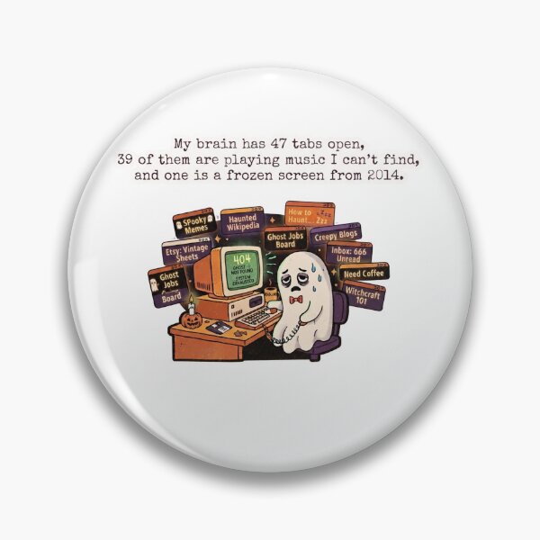 Item preview, My brain has 47 tabs open, 39 of them are playing music I can’t find, and one is a frozen screen from 2014. designed and sold by jrzvibe.