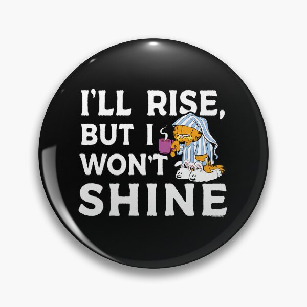 Item preview, Garfield I'Ll Rise But I Won'T Shine Coffee Garfield designed and sold by lccyjnw.