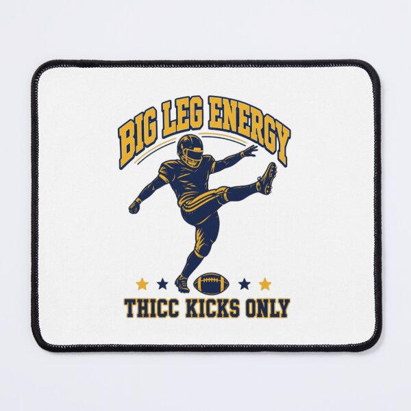Item preview, Football Kicker, Big Leg Energy, Thicc Kicks Only designed and sold by milmckayStudio.