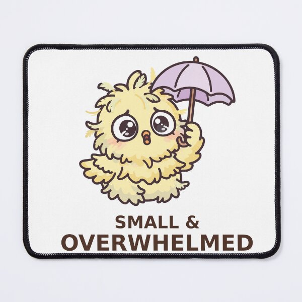 Item preview, Small and Overwhelmed - Kawaii Chick designed and sold by Visual Dept..