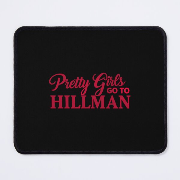 Item preview, Hillman College, Pretty Girls Go to Hillman, HBCU Alumni designed and sold by milmckayStudio.