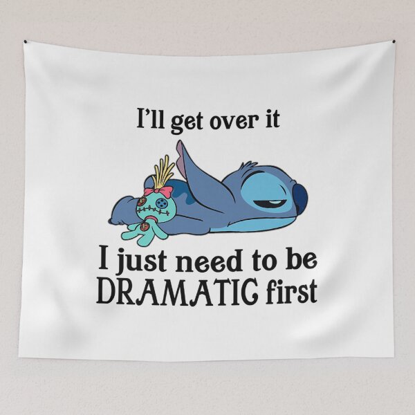 Item preview, Stitch I'Ll Get Over It I Just Need To Be Dramatic designed and sold by maxstamm.