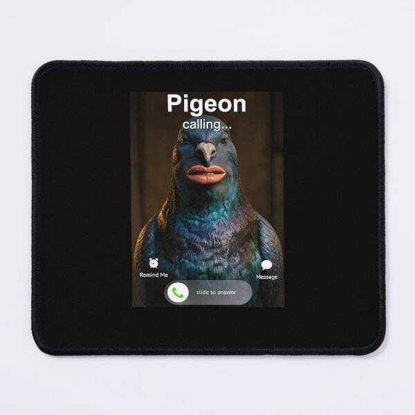 Item preview, Pigeon Calling Meme designed and sold by Hedoraxe.