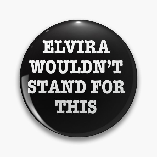 Item preview, ELVIRA WOULDN’T STAND FOR THIS designed and sold by Wolagno.