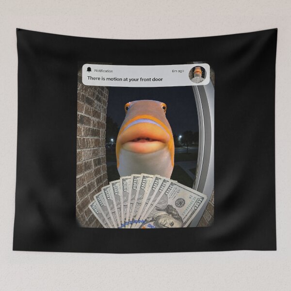 Item preview, There is Motion At Your Front Door Fih Meme designed and sold by Hedoraxe.