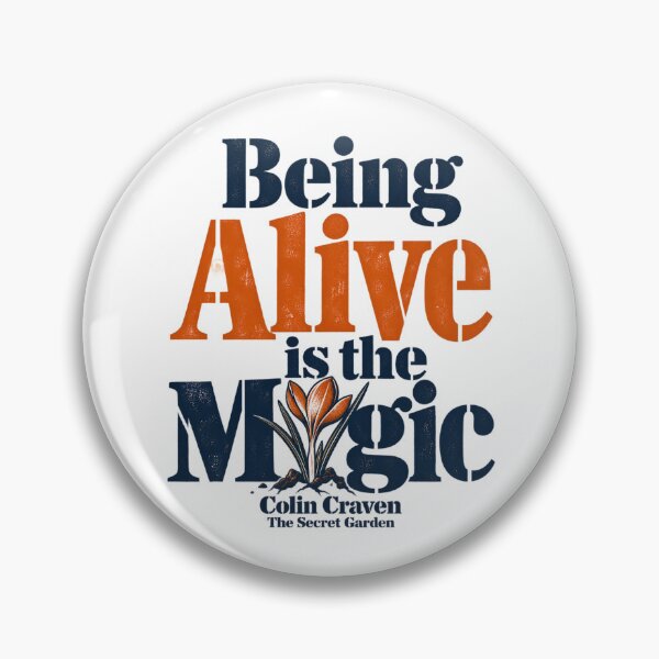 Item preview, The Secret Garden – Being Alive Is the Magic designed and sold by Fenay Designs.